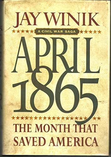 Book cover for April 1865: The Month That Saved America by Winik, Jay