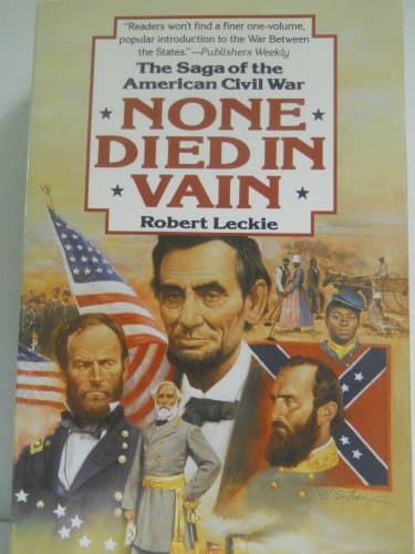 Book cover for None Died in Vain: The Saga of the American Civil War by Leckie, Robert