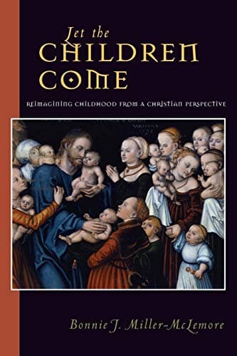 Book cover for Let The Children Come by J. Miller-McLemore, Bonnie