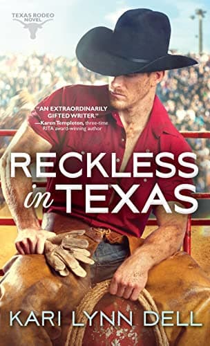 Book cover for Reckless in Texas: A Cocky and Charming Bullfighter Has His Work Cut Out for Him In and Outside the Ring if He's Going to Woo a Fierce Single Mom (Texas Rodeo, 1) by Dell, Kari Lynn