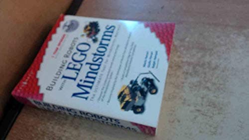 Building Robots With Lego Mindstorms : The Ultimate Tool for Mindstorms Maniacs