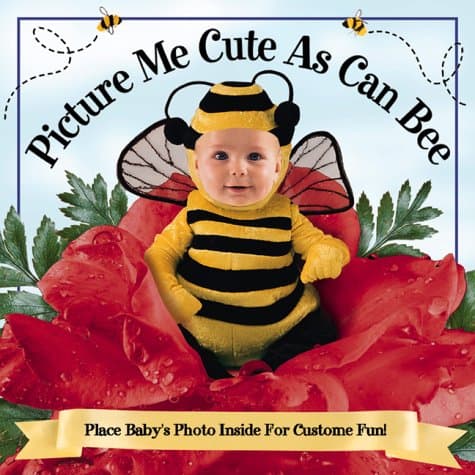 Book cover for Picture Me Cute As Can Bee by Thompson, Jennifer