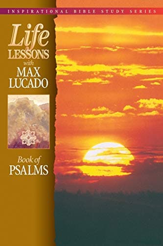 Book cover for Life Lessons with Max Lucado: Book Of Psalms by Lucado, Max