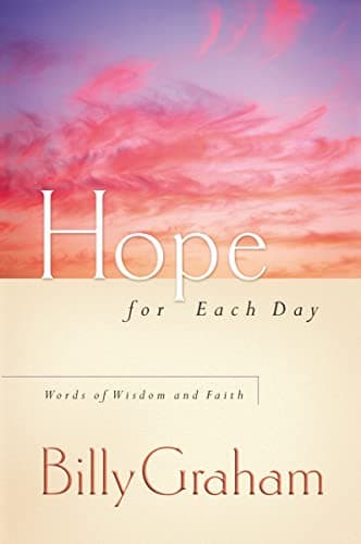 Book cover for Hope for Each Day: Words of Wisdom and Faith (A 365-Day Devotional) by Graham, Billy
