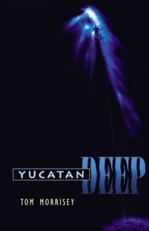 Book cover for Yucatan Deep by Morrisey, Tom