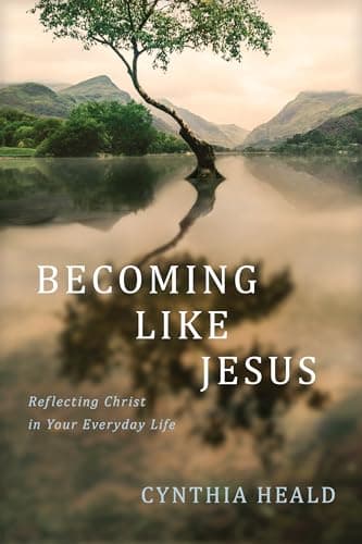 Book cover for Becoming like Jesus: Reflecting Christ in Your Everyday Life by Heald, Cynthia