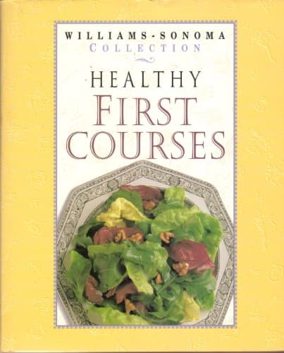 Book cover for Healthy First Courses (WILLIAMS SONOMA HEALTHY COLLECTION) by Worthington, Diane Rossen