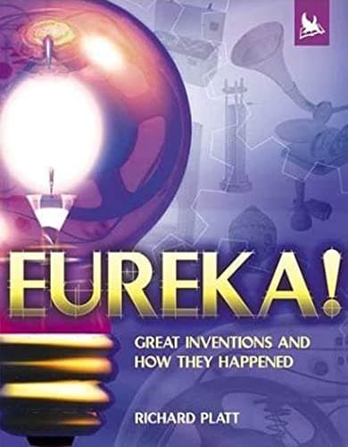Book cover for Eureka!: Great Inventions and How They Happened by Platt, Richard