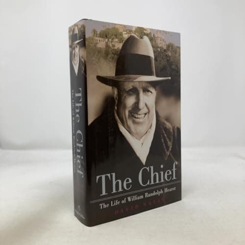 The Chief: The Life of William Randolph Hearst
