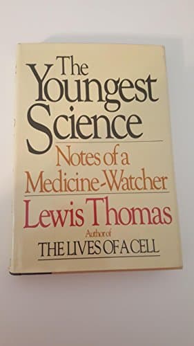Book cover for The Youngest Science: Notes of a Medicine-Watcher by Lewis Thomas, M. D.