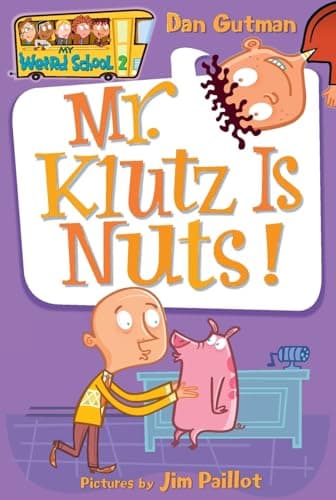 Book cover for My Weird School #2: Mr. Klutz Is Nuts! by Gutman, Dan