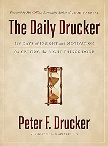 Book cover for The Daily Drucker: 366 Days of Insight and Motivation for Getting the Right Things Done by Drucker, Peter F.