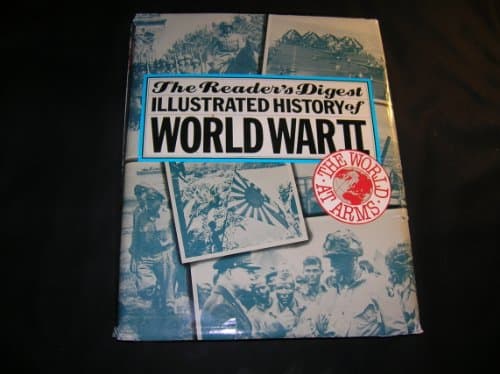 Book cover for The World at Arms: Reader's Digest Illustrated History of World War II by Reader's Digest