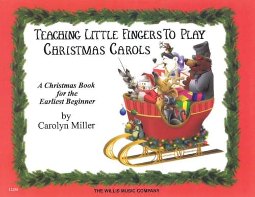 Book cover for Teaching Little Fingers to Play Christmas Carols: A Christmas Book for the Earliest Beginner by Carolyn Miller