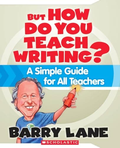 Book cover for But How Do You Teach Writing?: A Simple Guide for All Teachers by Lane, Barry