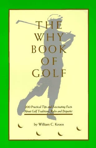 Book cover for The Why Book of Golf by Kroen, William C.