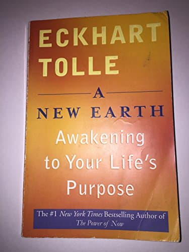 Book cover for A New Earth: Awakening to Your Life's Purpose by Tolle, Eckhart