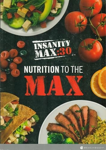 Book cover for Insanity Max:30 - Nutrition To The Max: Nutrition Guide by BeachBody