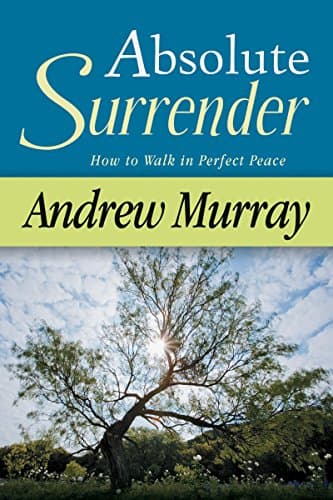 Book cover for Absolute Surrender: How to Walk in Perfect Peace by Andrew Murray