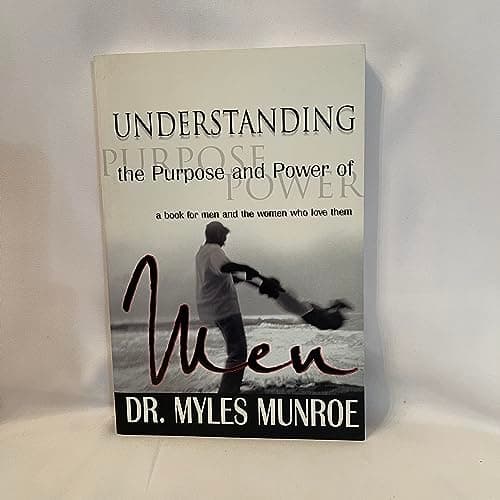 Understanding The Purpose And Power Of Men