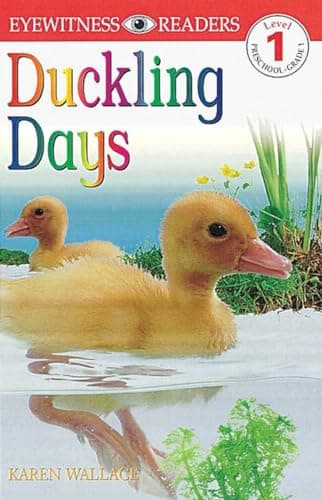 Book cover for DK Readers: Duckling Days (Level 1: Beginning to Read) (Dk Readers: Level 1) by Wallace, Karen