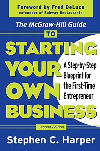 Book cover for The McGraw-Hill Guide to Starting Your Own Business : A Step-By-Step Blueprint for the First-Time Entrepreneur by Stephen C. Harper