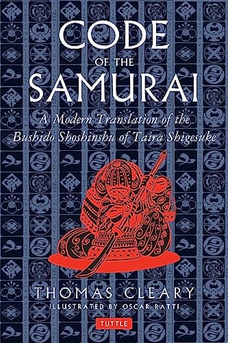 Code of the Samurai: A Modern Translation of the Bushido Shoshinshu of Taira Shigesuke