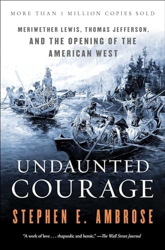 Book cover for Undaunted Courage: Meriwether Lewis, Thomas Jefferson, and the Opening of the American West by Ambrose, Stephen