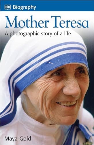 Book cover for DK Biography: Mother Teresa: A Photographic Story of a Life by Gold, Maya