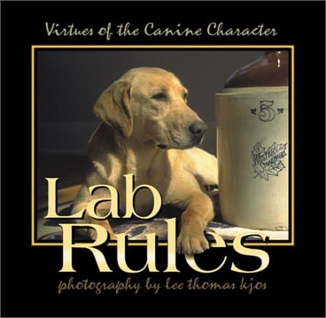 Book cover for Lab Rules: Virtues of the Canine Character by Kjos, Lee Thomas