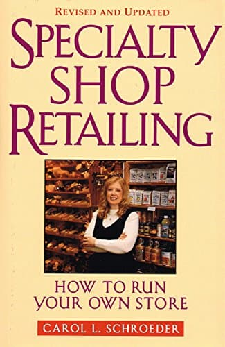 Book cover for Specialty Shop Retailing: How to Run Your Own Store (Revision) by Schroeder, Carol L.