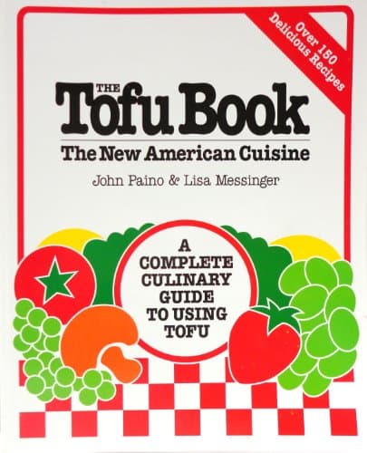 Book cover for The Tofu Book: The New American Cuisine by Paino, John