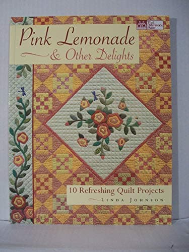 Book cover for Pink Lemonade & Other Delights: 10 Refreshing Quilt Projects by Johnson, Linda