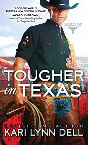 Book cover for Tougher in Texas (Texas Rodeo, 3) by Dell, Kari Lynn