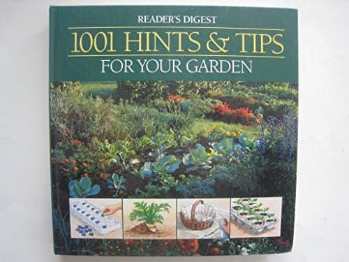 Book cover for 1001 Hints & Tips for Your Garden : An Indispensable Guide to Easier and More Effective Gardening by Editors of Reader's Digest