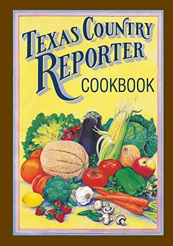 Book cover for Texas Country Reporter Cookbook: Recipes from the Viewers of “Texas Country Reporter” by Phillips, Bob