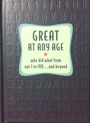 Book cover for Great At Any Age - Who Did What From Age 1 to 100... and Beyond by Gift Books from Hallmark