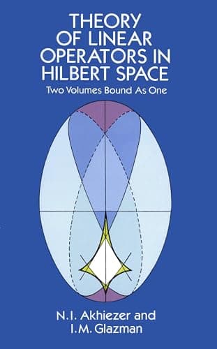 Book cover for Theory of Linear Operators in Hilbert Space (Dover Books on Mathematics) by Akhiezer, N. I.