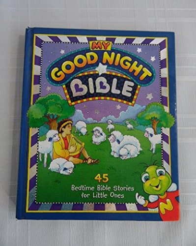 Book cover for My Good Night Bible: 45 Bedtime Bible Stories for Little Ones by Lingo, Susan L.