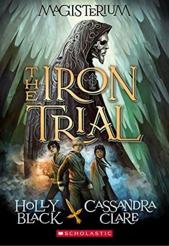 Book cover for The Iron Trial (Magisterium #1) (1) by Black, Holly