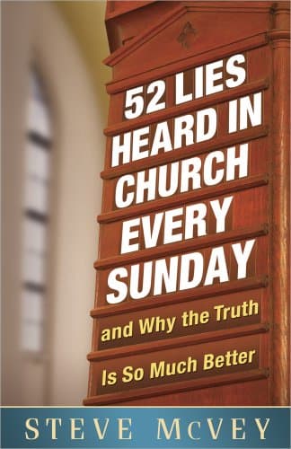 Book cover for 52 Lies Heard in Church Every Sunday: ...And Why the Truth Is So Much Better by McVey, Steve