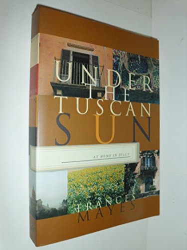 Book cover for Under the Tuscan Sun: At Home in Italy by Mayes, Frances