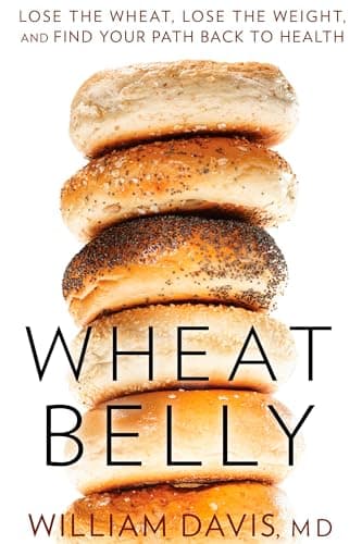 Book cover for Wheat Belly: Lose the Wheat, Lose the Weight, and Find Your Path Back to Health by William Davis