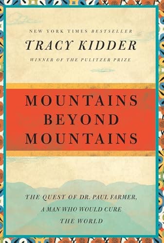 Book cover for Mountains Beyond Mountains: The Quest of Dr. Paul Farmer, a Man Who Would Cure the World (Random House Reader's Circle) by Kidder, Tracy