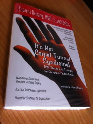 It's Not Carpal Tunnel Syndrome!: RSI Theory and Therapy for Computer Professionals