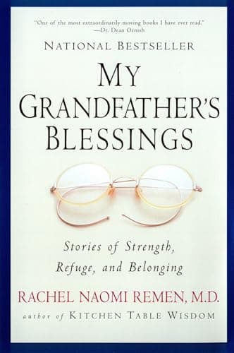 Book cover for My Grandfather's Blessings: Stories of Strength, Refuge, and Belonging by Remen, Rachel Naomi