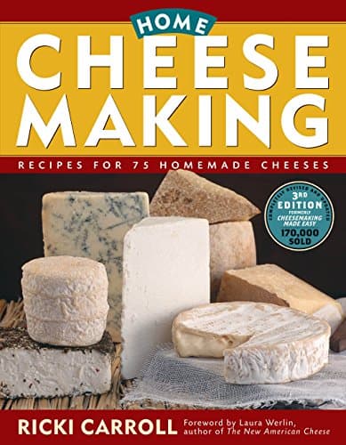 Home Cheese Making: Recipes for 75 Homemade Cheeses