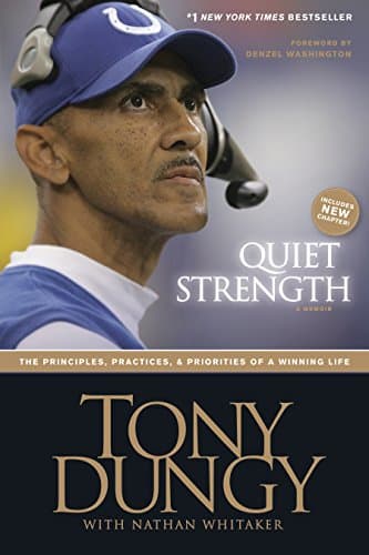 Book cover for Quiet Strength: The Principles, Practices, and Priorities of a Winning Life by Tony Dungy