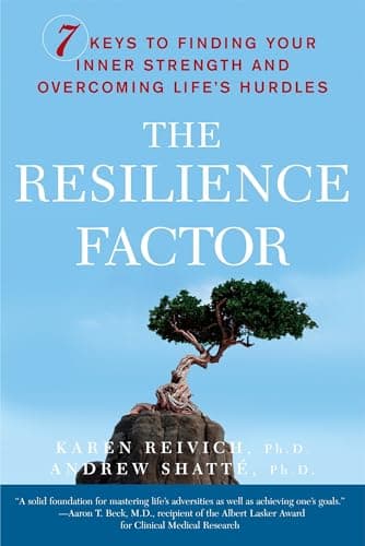 Book cover for The Resilience Factor: 7 Keys to Finding Your Inner Strength and Overcoming Life's Hurdles by Reivich, Karen