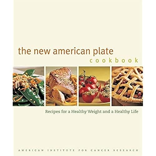 Book cover for The New American Plate Cookbook: Recipes for a Healthy Weight and a Healthy Life by American Institute for Cancer Research